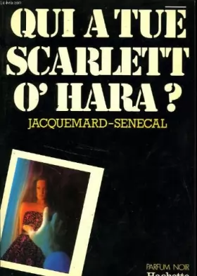 Couverture du produit · Qui a tué Scarlett O'Hara ?