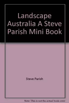 Couverture du produit · Landscape Australia (A STEVE PARISH MINI BOOK)