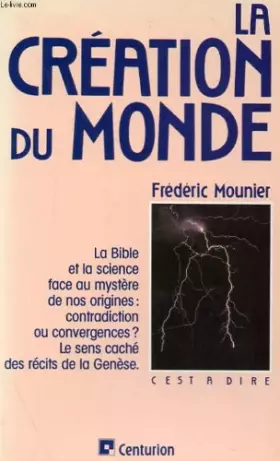 Couverture du produit · La création du monde : la Bible et la science face au mystère de nos origines