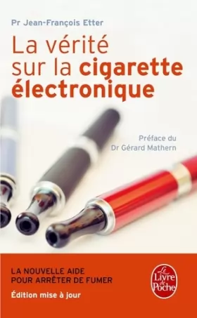 Couverture du produit · La Vérité sur la cigarette électronique