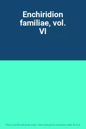 Couverture du produit · Enchiridion familiae, vol. VI