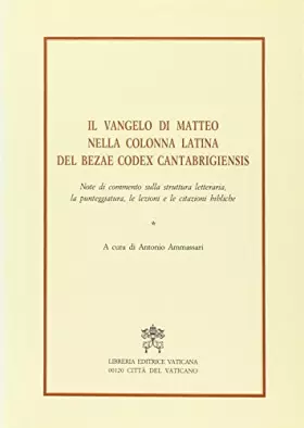 Couverture du produit · Il vangelo di Matteo nella colonna latina del Bezae codex cantabrigiensis. Note di commento sulla struttura letteraria, la punt