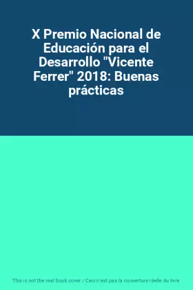 Couverture du produit · X Premio Nacional de Educación para el Desarrollo "Vicente Ferrer" 2018: Buenas prácticas