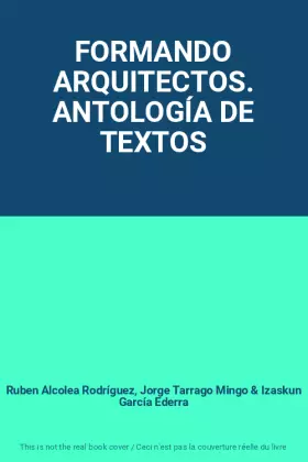 Couverture du produit · FORMANDO ARQUITECTOS. ANTOLOGÍA DE TEXTOS
