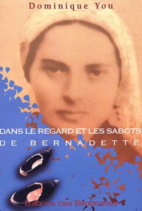 Couverture du produit · Dans le regard et les sabots de Bernadette