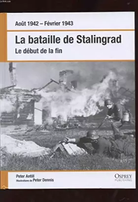 Couverture du produit · AOUT 1942 - FEVRIER 1943. LA BATAILLE DE STALINGRAD. LE DEBUT DE LA FIN
