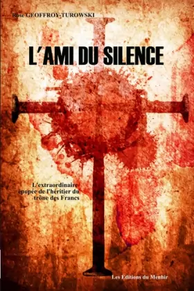Couverture du produit · L'ami du silence: L'extraordinaire aventure du moine qui refusa le trône de France