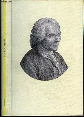 Couverture du produit · LES ECRIVAINS CELEBRES JEAN-JACQUES ROUSSEAU