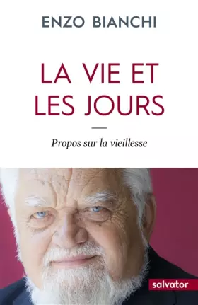 Couverture du produit · La vie et les jours, Propos sur la vieillesse