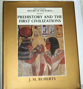 Couverture du produit · Prehistory and the First Civilizations (The Illustrated History of The World, Vol. 1)