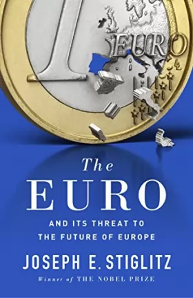 Couverture du produit · The Euro: And its Threat to the Future of Europe