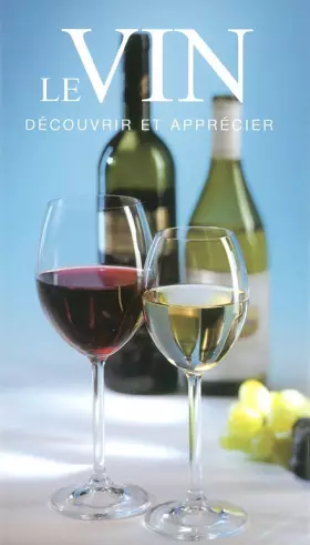 Couverture du produit · Le vin : Découvrir et apprécier