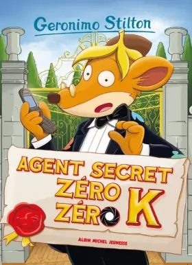 Couverture du produit · Geronimo Stilton T53 Agent secret Zéro Zéro K (Ed.2016)