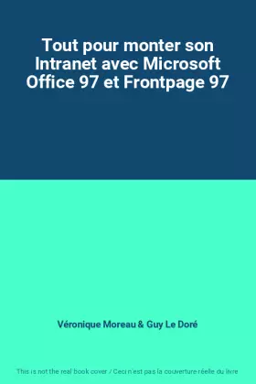 Couverture du produit · Tout pour monter son Intranet avec Microsoft Office 97 et Frontpage 97