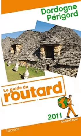 Couverture du produit · Guide du Routard Dordogne-Périgord 2011
