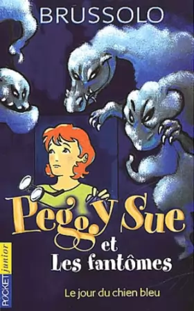Couverture du produit · Peggy Sue et les Fantômes, tome 1 : Le Jour du chien bleu