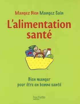 Couverture du produit · L'alimentation santé : Bien manger pour être en bonne santé