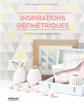 Couverture du produit · Inspirations géométriques: 30 DIY pour objets utiles et déco.