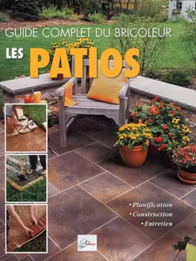 Couverture du produit · Les patios: Planification, construction, entretien