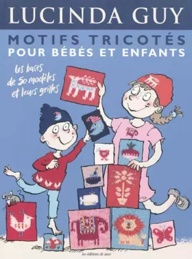 Couverture du produit · Motifs tricotés pour bébés et enfants: Les bases de 50 modèles et leurs grilles