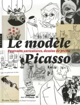 Couverture du produit · Le Modèle Picasso: Portraits, caricatures, dessins de presse