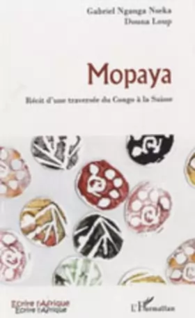 Couverture du produit · Mopaya: Récit d'une traversée du Congo à la Suisse