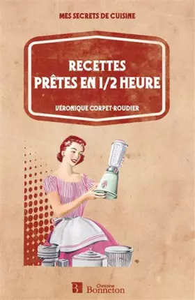 Couverture du produit · RECETTES PRETES EN 1/2 HEURE