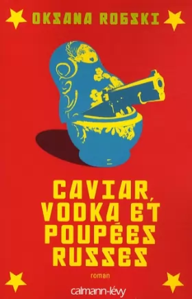 Couverture du produit · Caviar, vodka et poupées russes