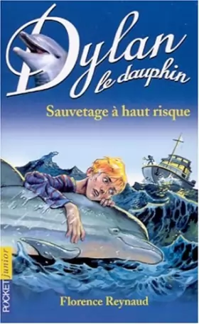 Couverture du produit · Dylan le dauphin, tome 1 : Sauvetage à haut risque