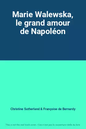 Couverture du produit · Marie Walewska, le grand amour de Napoléon