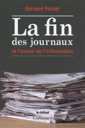Couverture du produit · La fin des journaux et l'avenir de l'information