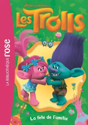 Couverture du produit · Trolls 03 - La fête de l'amitié