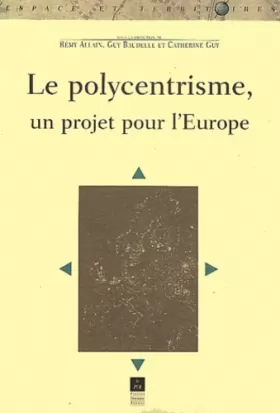 Couverture du produit · Le polycentrisme, un projet pour l'Europe