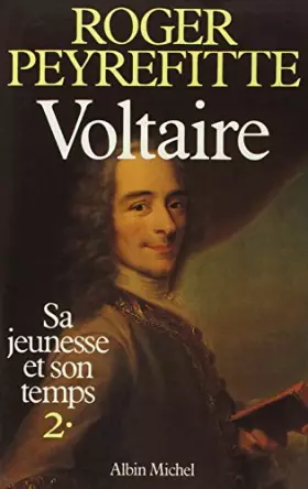 Couverture du produit · VOLTAIRE, SA JEUNESSE, SON TEMPS. Tome 2