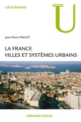 Couverture du produit · La France : villes et systèmes urbains