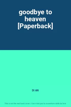 Couverture du produit · goodbye to heaven [Paperback]