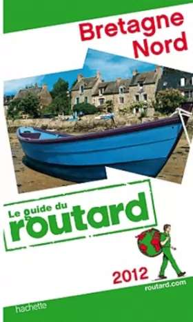 Couverture du produit · Guide du Routard Bretagne Nord 2012