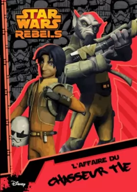 Couverture du produit · Star Wars Rebels - Saison 1 (tome 2) : " L'affaire du chasseur TIE "