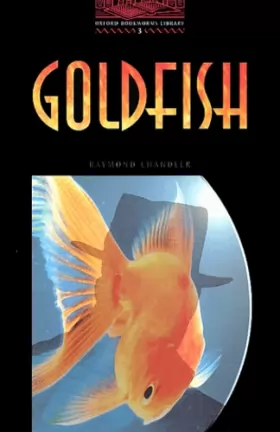 Couverture du produit · The Oxford Bookworms Library: Stage 3: 1,000 Headwords: Goldfish
