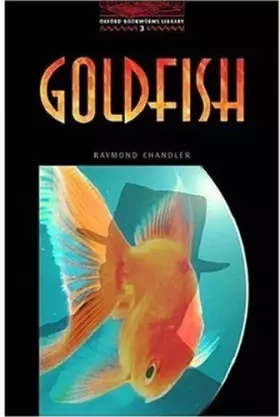 Couverture du produit · The Oxford Bookworms Library: Stage 3: 1,000 Headwords: Goldfish