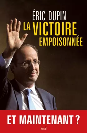 Couverture du produit · La victoire empoisonnée : Et maintenant ?