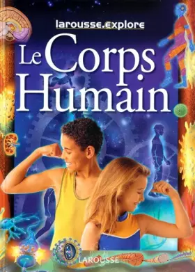 Couverture du produit · Larousse explore Le corps humain