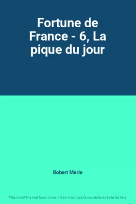 Couverture du produit · Fortune de France - 6, La pique du jour