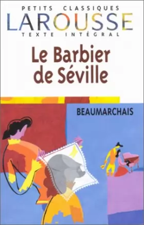 Couverture du produit · Le Barbier de Séville, texte intégral