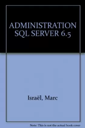 Couverture du produit · ADMINISTRATION SQL SERVER 6.5