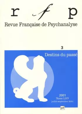 Couverture du produit · Revue française de psychanalyse numéro 3 :  Tome 65, 2001