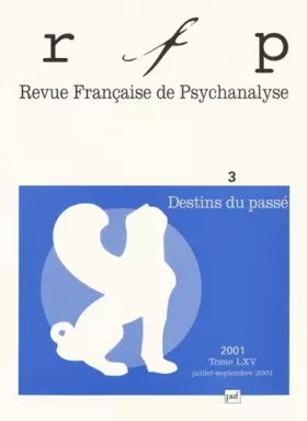 Couverture du produit · Revue française de psychanalyse numéro 3 :  Tome 65, 2001