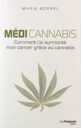 Couverture du produit · Médi Cannabis - comment j'ai surmonté mon cancer grâce au cannabis