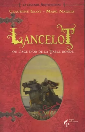 Couverture du produit · Lancelot ou l'âge d'or de la Table ronde