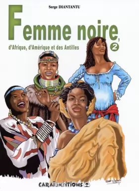 Couverture du produit · Femme noire d'Afrique, d'Amérique et des Antilles (Tome 2)